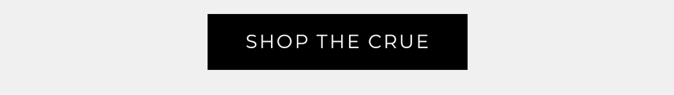 Shop the Crue