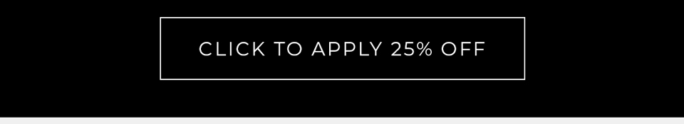 Click to Apply 25% Off