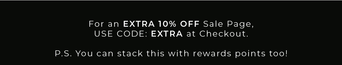 Use Code: EXTRA at Checkout