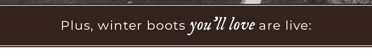 Plus, Winter Boots You'll Love Are Live