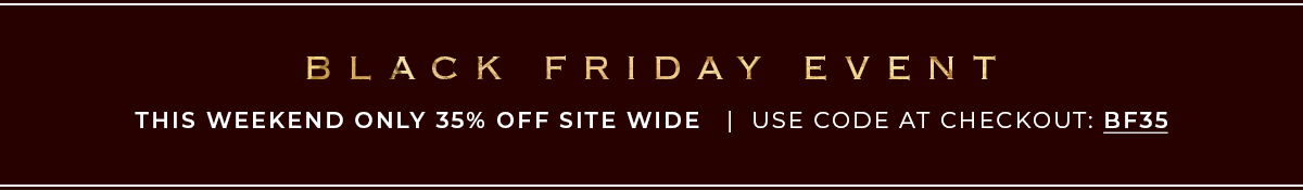 Black Friday 35% off Site Wide This Weekend Only