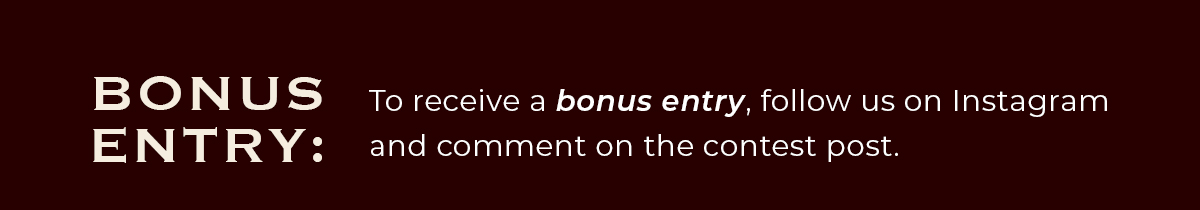 Bonus entry - follow and comment on instagram