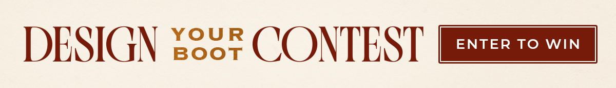 Design Your Boot Contest - Enter To Win