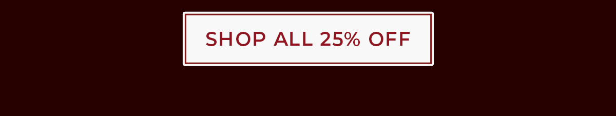 Shop All 25% Off