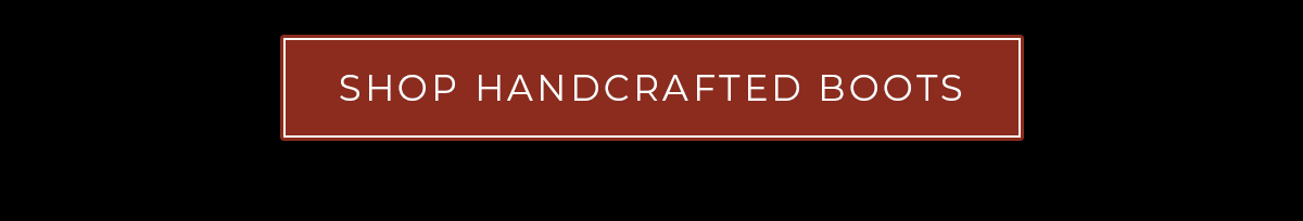Shop Handcrafted Boots