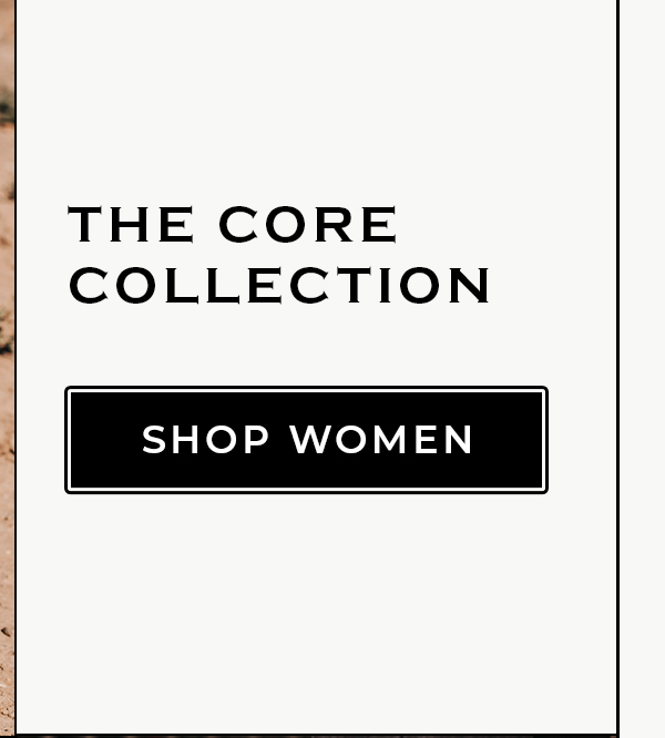 The Core Collection: Shop Women