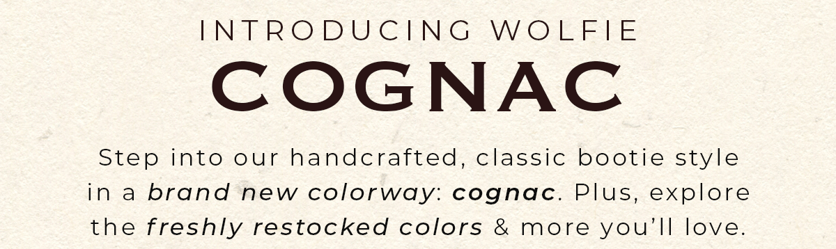Step into our handcrafted, classic bootie style in a brand new colorway: cognac.