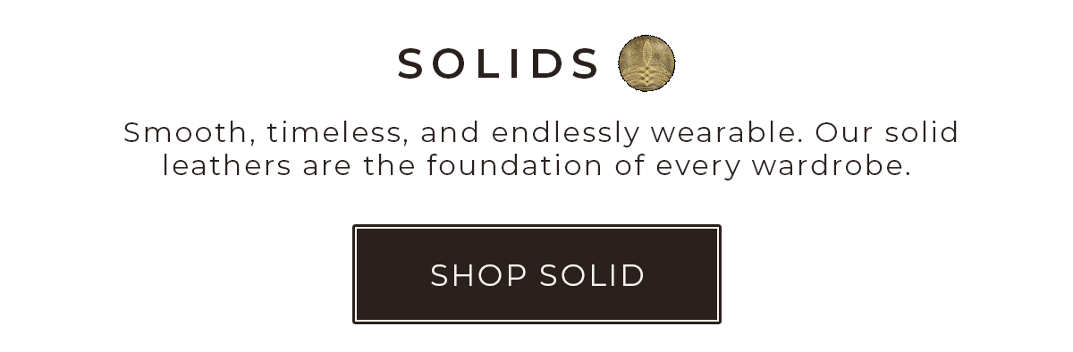 Shop Solids: Smooth, timeless, and endlessly wearable.