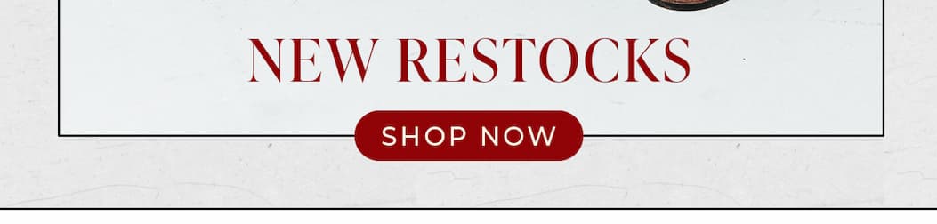 New Restocks. Shop Now