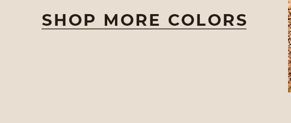 Shop More Colors