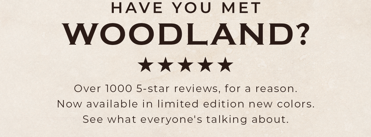 Have You Met WOODLAND?