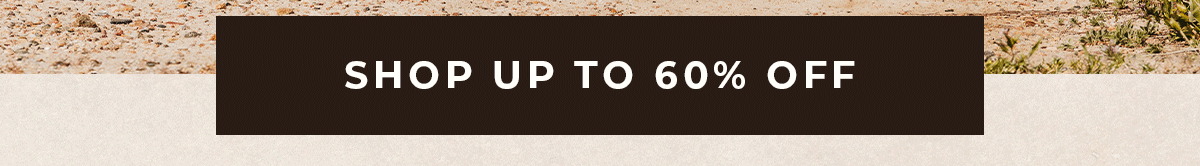 Shop up to 60% off