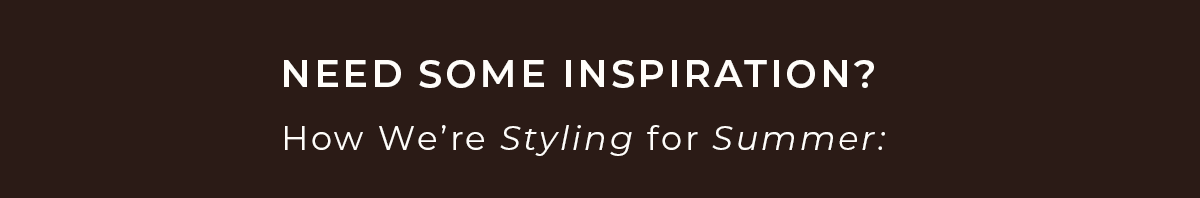 Need Some Inspiration?
