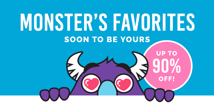 Monster's Favorites Soon to be Yours