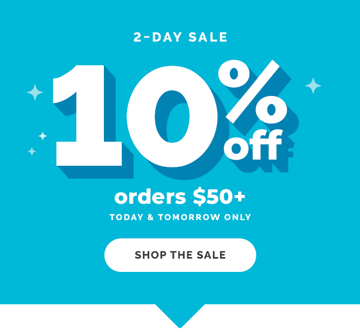 2 day sale! 10% Off Orders $50+