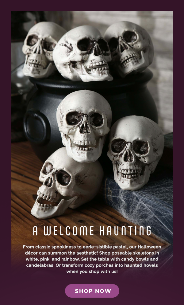 A Welcome Haunting Get ready for your place to become the neighborhood’s favorite haunt! Our Halloween decor collection has everything you need to transform your space into a spooky spectacle. From charmingly creepy to frightfully festive, these picks guarantee a season full of fun.