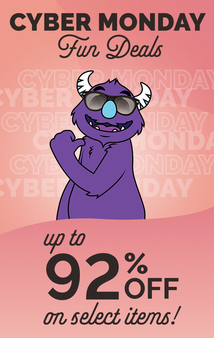 Cyber Monday FUN Deasls. Up to 92% OFF on select items!