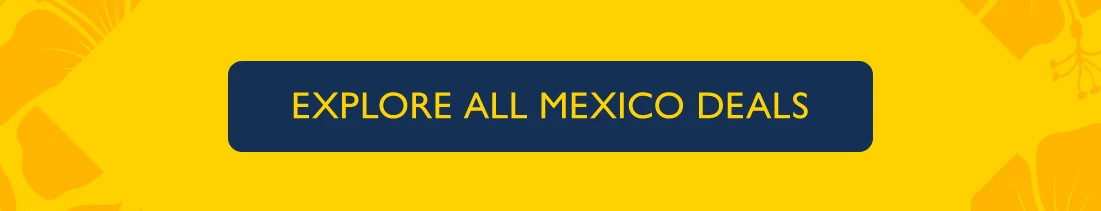 Explore all Mexico deals.