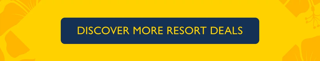 Discover more resort deals