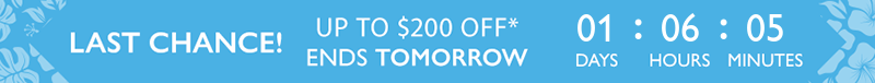 Last chance! $200 off sitewide ends tomorrow.