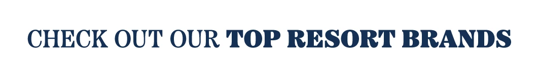 Check out our top resort brands