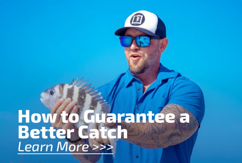 How to Guarantee a Better Catch