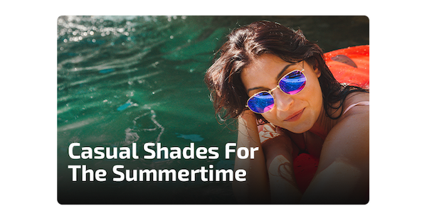 Casual Shades For The Summertime