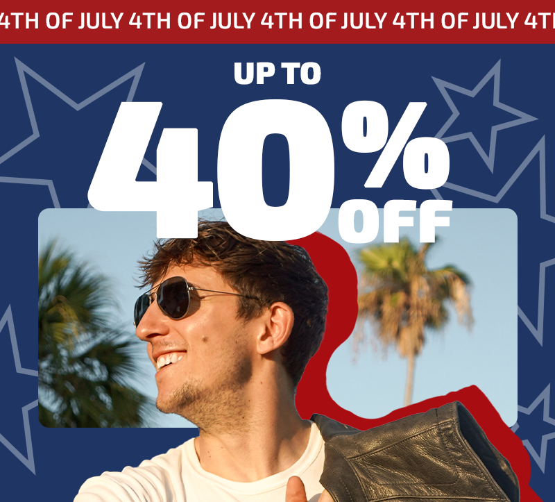 4th of July up to 40% Off!