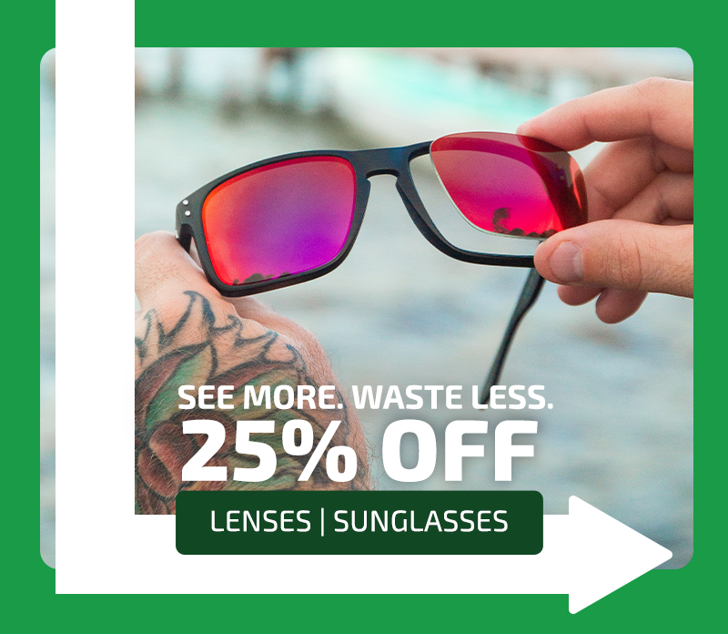 See More. Waste Less. 25% Off Lenses | Sunglasses