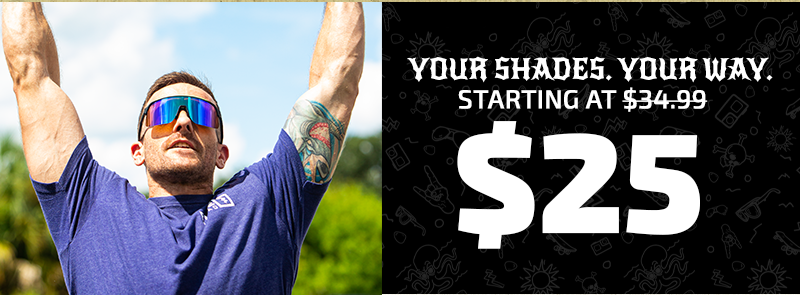 Your Shades your Way Starting at $25