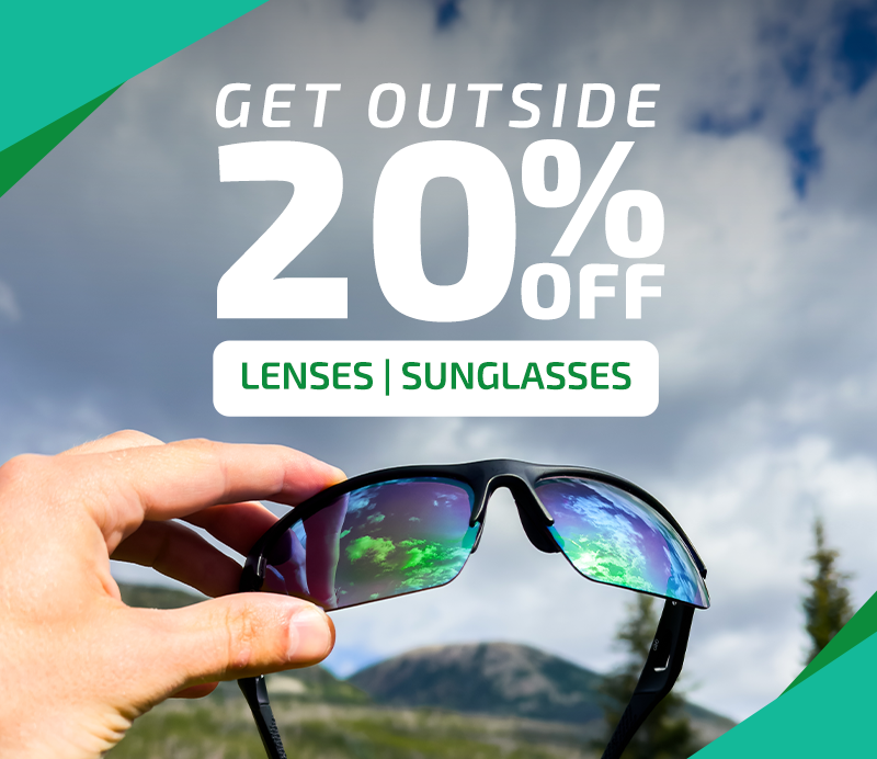 Get Outside! 20% Off Lenses & Sunglasses
