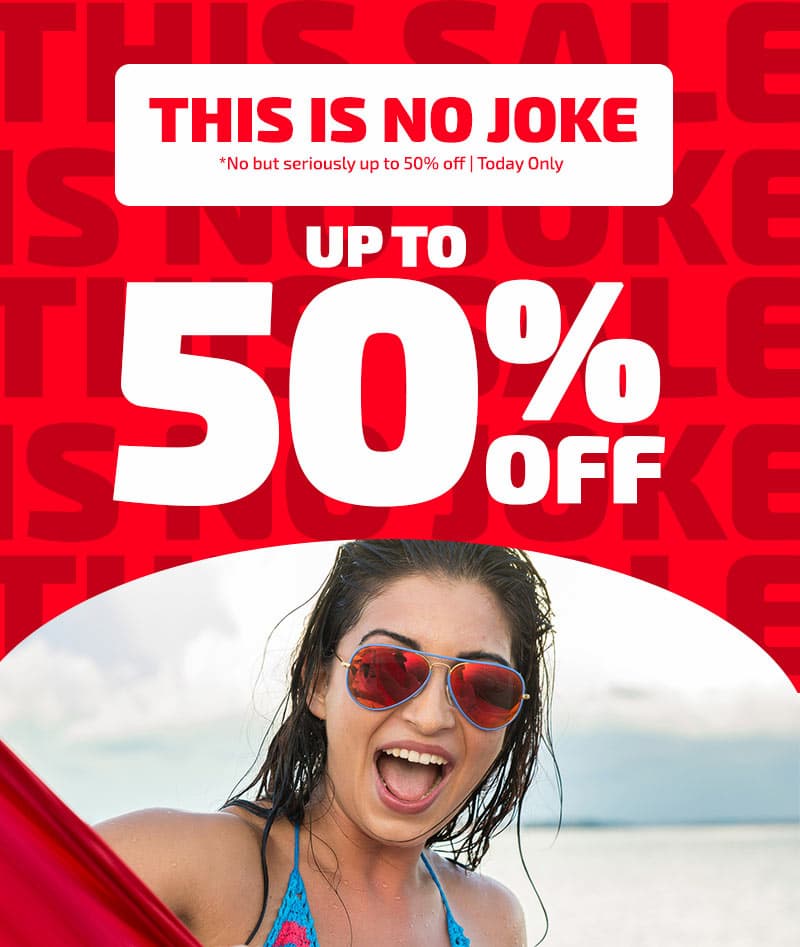 This is no joke - up to 50% Off