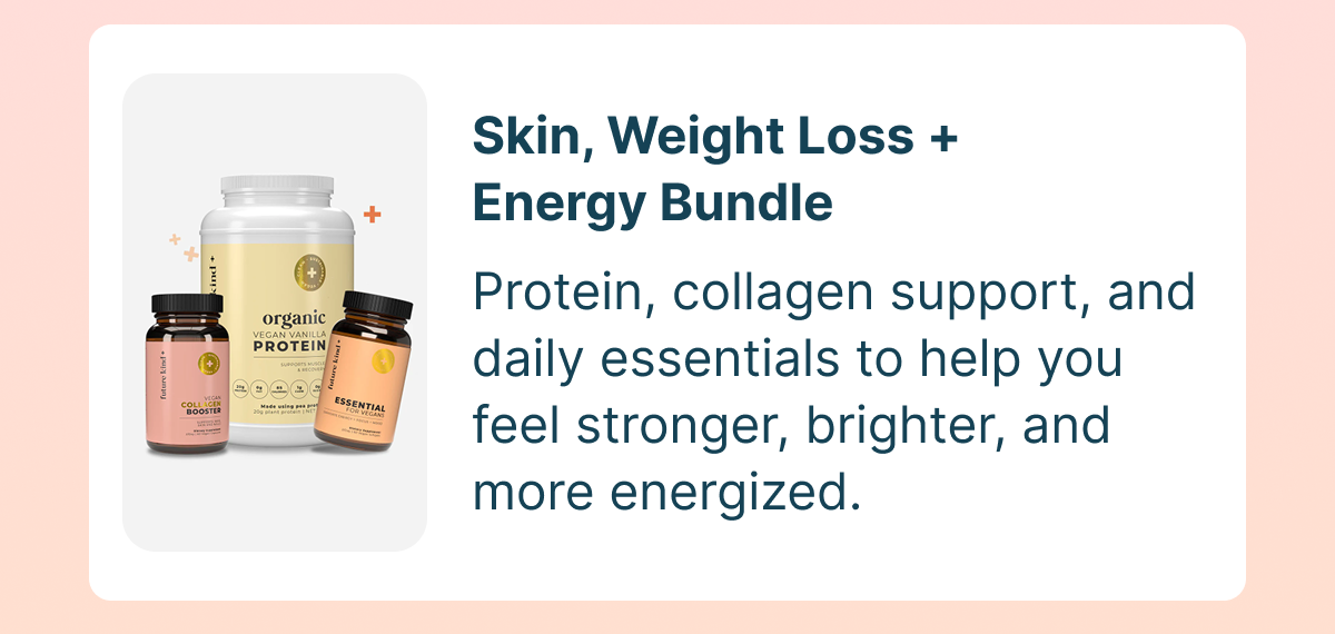 Vegan Skin, Weight Loss + Energy Bundle