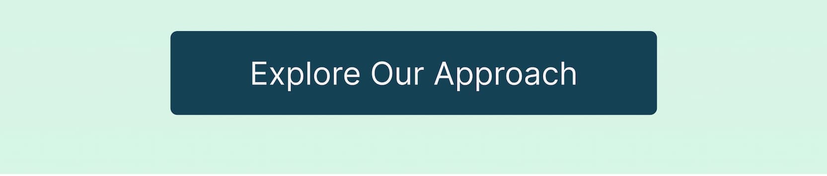 Explore our approach