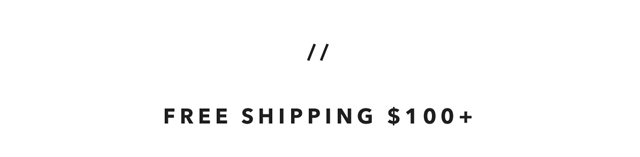 Free Shipping on $100+