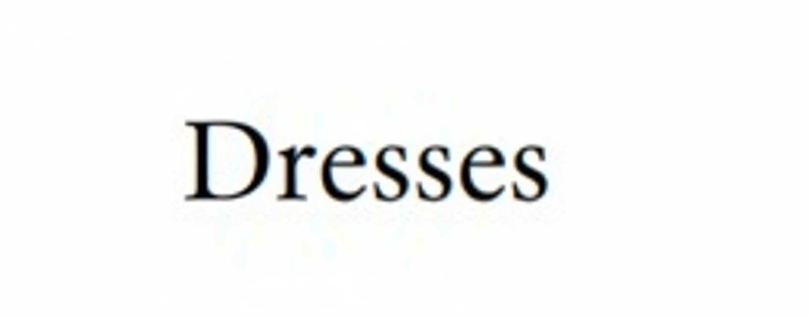 The word "Dresses" is displayed in black text.