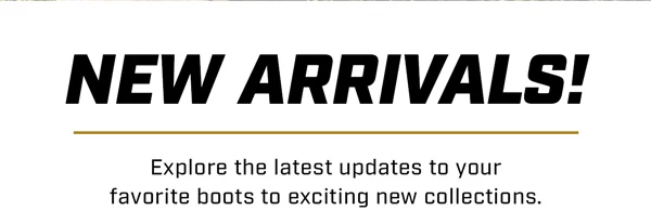 Explore the latest updates to your favorite boots to exciting new collections.
