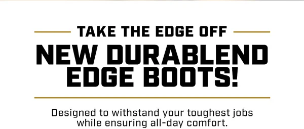 NEW DuraBlend Edge Boots!