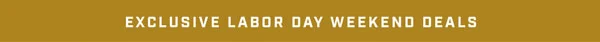 Exclusive Labor Day Weekend Deals