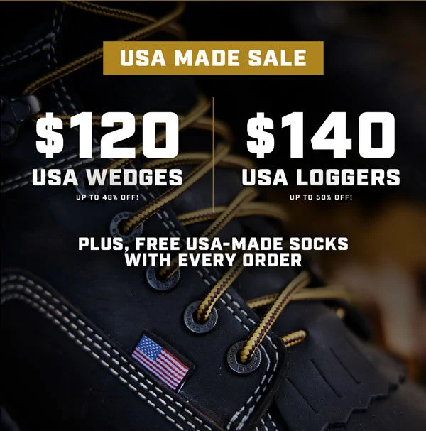 $120 USA Made Wedge and $140 USA Made Loggers! Use code LABOR.