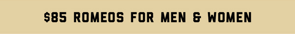 $85 Romeos for Men & Women