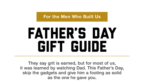 Shop The Father's Day Gift Guide