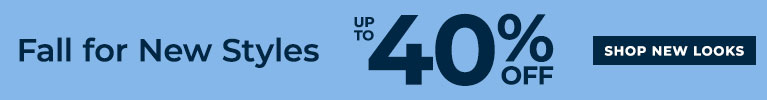 Fall for New Styles up to 40% off