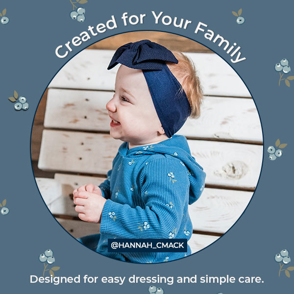 Created for Your Family - Designed for easy dressing and simple care