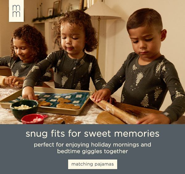 snug fits for sweet memories - matching pajamas perfect for enjoying holiday mornings and bedtime giggles together