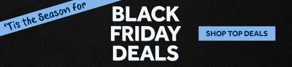 Black Friday Deals are Now Live! 