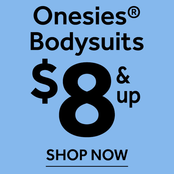 Onesies® Bodysuits $8 and up
