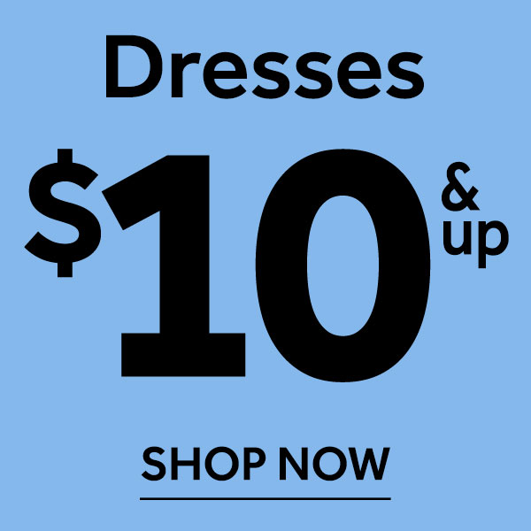 $10 & Up Dresses