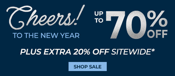 Cheers to The New Year Up to 70% OFF + Extra 20% sitewide