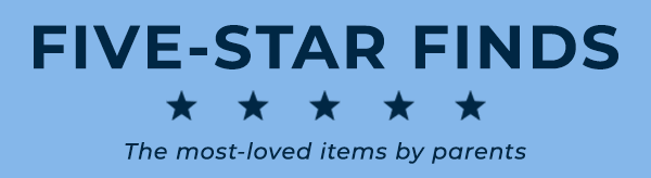 Five-Star Finds - The most-loved items by parents
